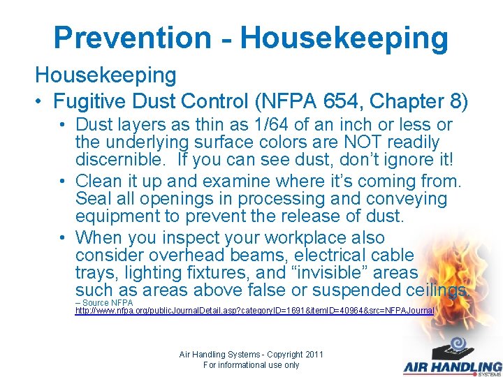 Prevention - Housekeeping • Fugitive Dust Control (NFPA 654, Chapter 8) • Dust layers
