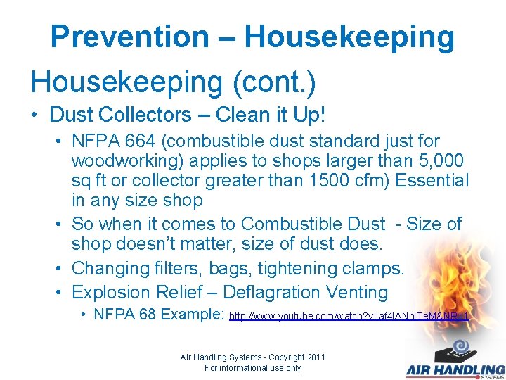 Prevention – Housekeeping (cont. ) • Dust Collectors – Clean it Up! • NFPA