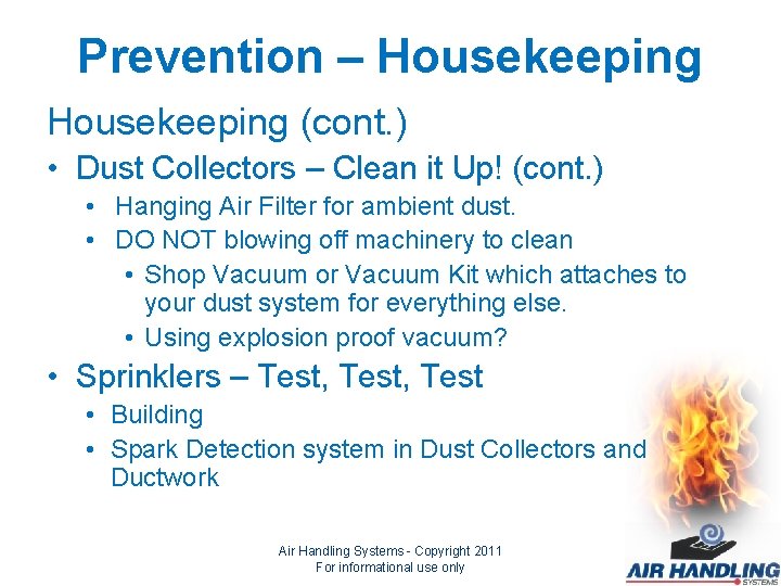 Prevention – Housekeeping (cont. ) • Dust Collectors – Clean it Up! (cont. )