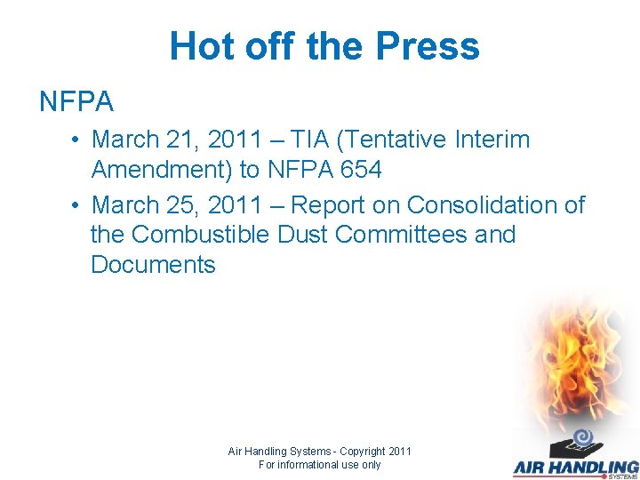 Hot off the Press NFPA • March 21, 2011 – TIA (Tentative Interim Amendment)