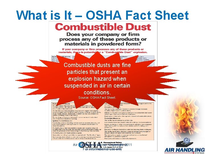 What is It – OSHA Fact Sheet Combustible dusts are fine particles that present