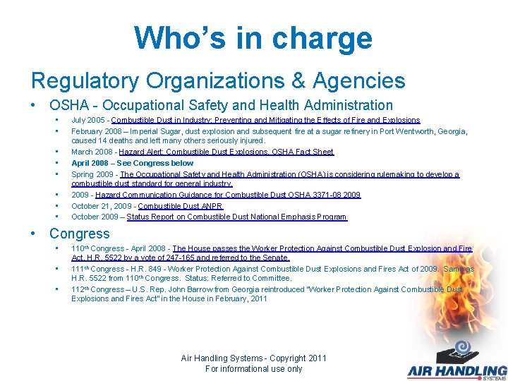 Who’s in charge Regulatory Organizations & Agencies • OSHA - Occupational Safety and Health