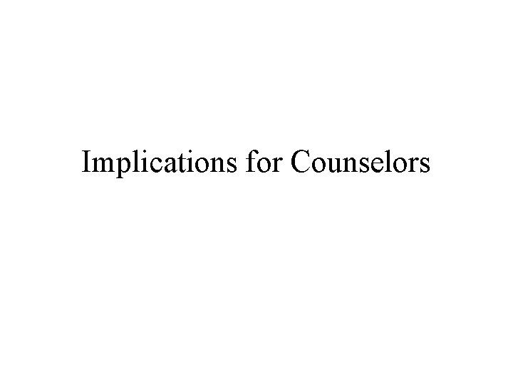Implications for Counselors 