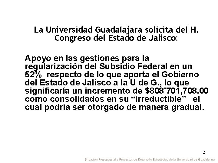 La Universidad Guadalajara solicita del H. Congreso del Estado de Jalisco: Apoyo en las