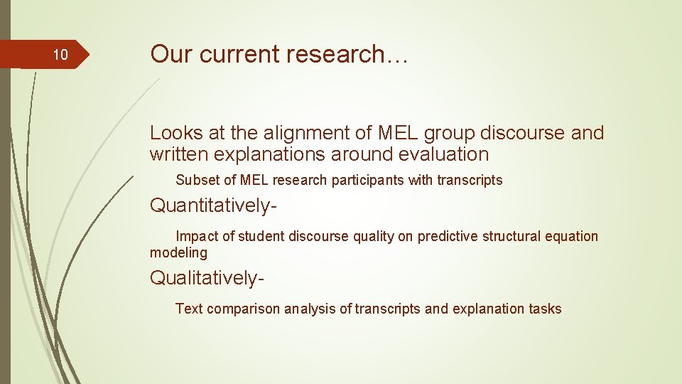 10 Our current research… Looks at the alignment of MEL group discourse and written