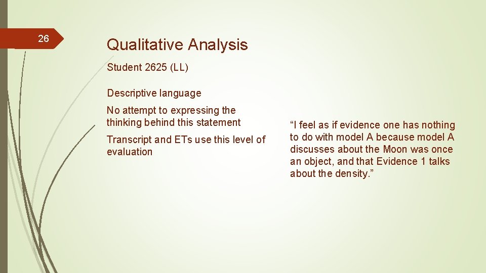 26 Qualitative Analysis Student 2625 (LL) Descriptive language No attempt to expressing the thinking