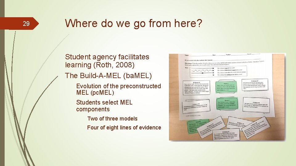29 Where do we go from here? Student agency facilitates learning (Roth, 2008) The