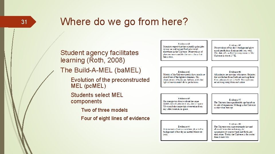 31 Where do we go from here? Student agency facilitates learning (Roth, 2008) The