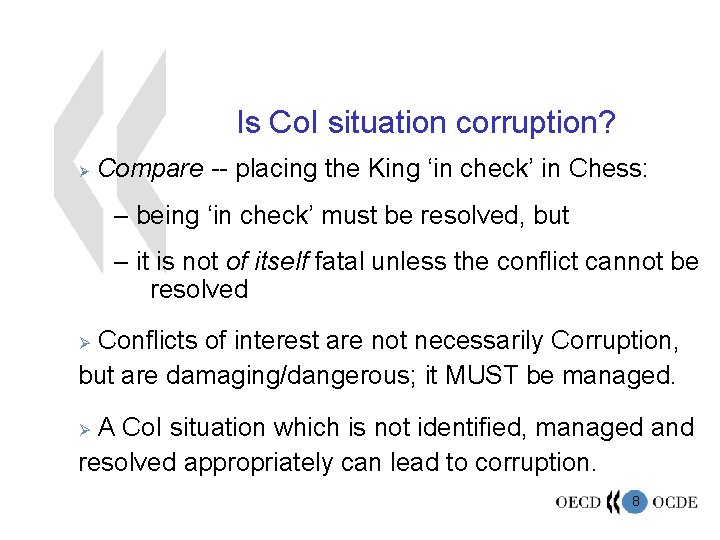 Is Co. I situation corruption? Ø Compare -- placing the King ‘in check’ in