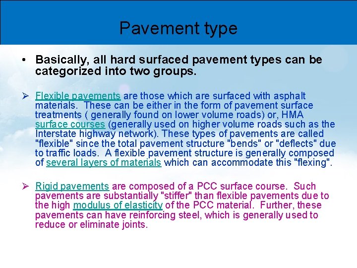 Pavement type • Basically, all hard surfaced pavement types can be categorized into two
