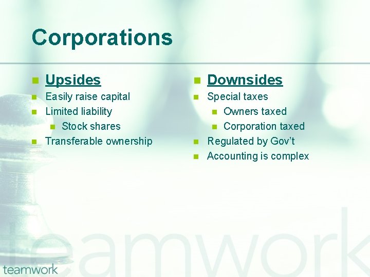 Corporations n Upsides n Downsides n Easily raise capital Limited liability n Stock shares