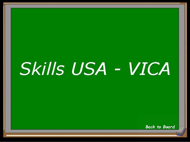 Skills USA - VICA Back to Board 