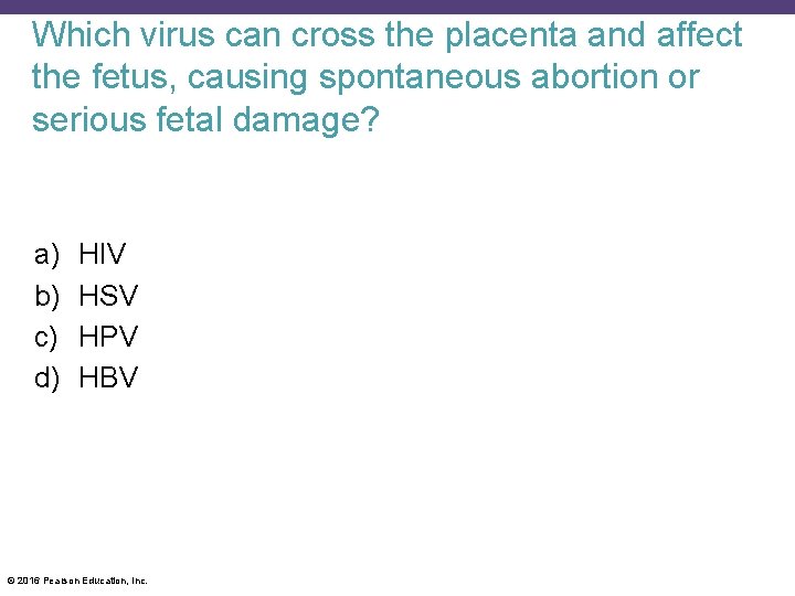 Which virus can cross the placenta and affect the fetus, causing spontaneous abortion or