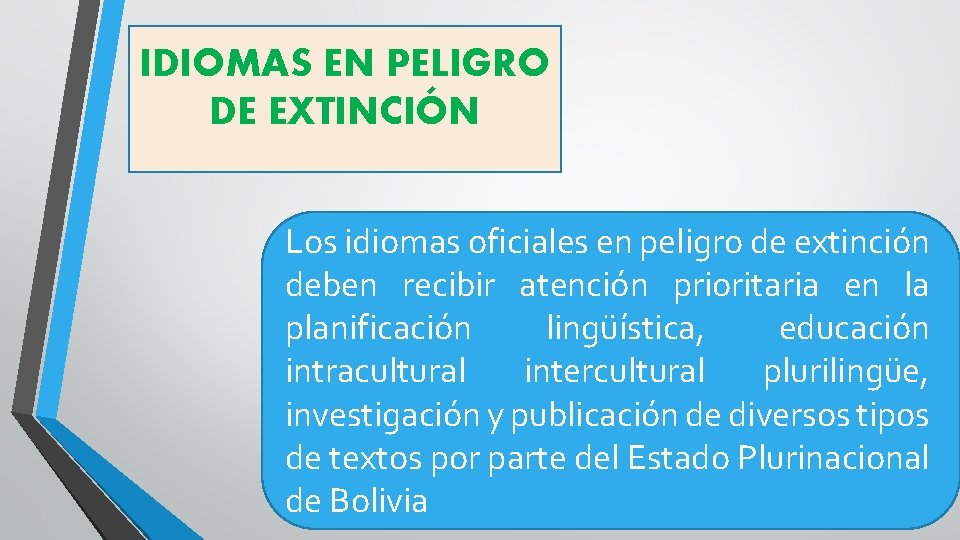 IDIOMAS EN PELIGRO DE EXTINCIÓN Los idiomas oficiales en peligro de extinción deben recibir