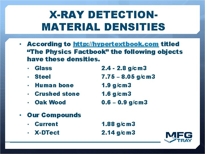 X-RAY DETECTIONMATERIAL DENSITIES • According to http: //hypertextbook. com titled “The Physics Factbook” the