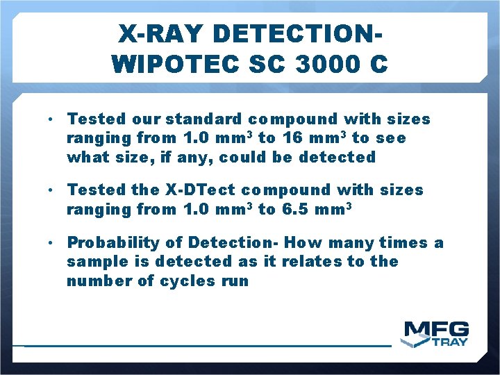X-RAY DETECTIONWIPOTEC SC 3000 C • Tested our standard compound with sizes ranging from