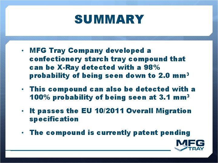 SUMMARY • MFG Tray Company developed a confectionery starch tray compound that can be