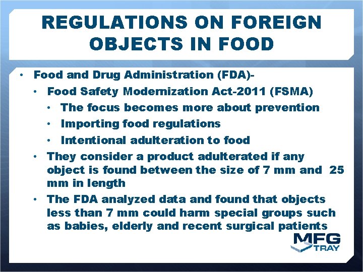 REGULATIONS ON FOREIGN OBJECTS IN FOOD • Food and Drug Administration (FDA) • Food