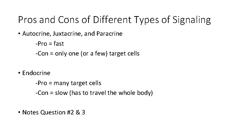 Pros and Cons of Different Types of Signaling • Autocrine, Juxtacrine, and Paracrine -Pro Pros and Cons of Different Types of Signaling • Autocrine, Juxtacrine, and Paracrine -Pro