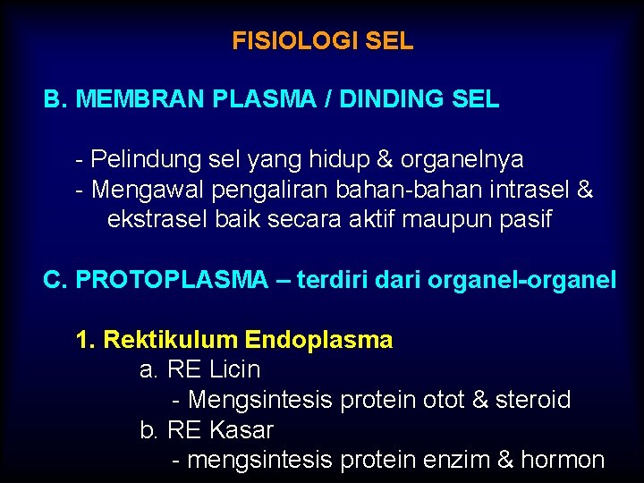 FISIOLOGI SEL B. MEMBRAN PLASMA / DINDING SEL - Pelindung sel yang hidup &