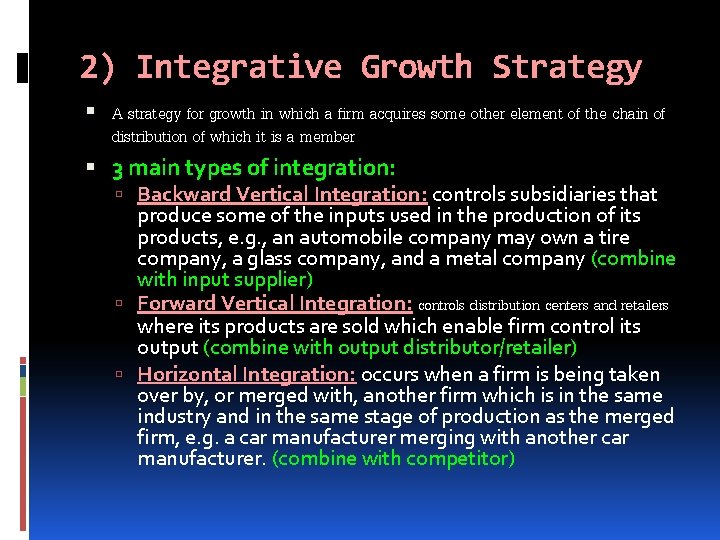 2) Integrative Growth Strategy A strategy for growth in which a firm acquires some