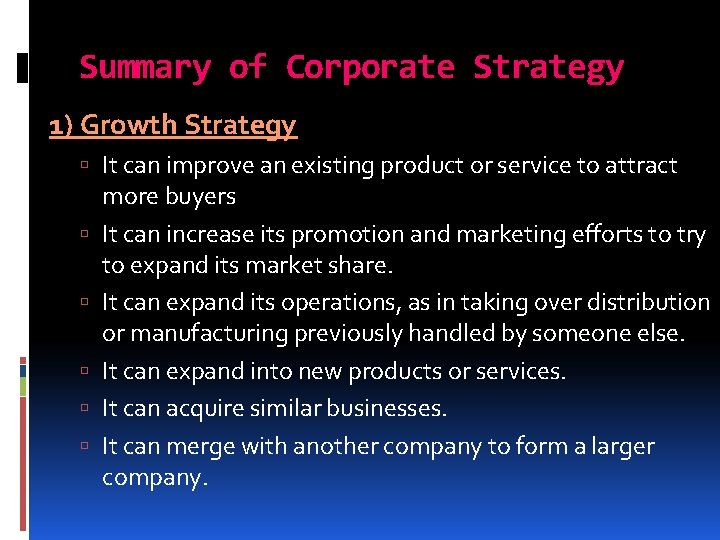 Summary of Corporate Strategy 1) Growth Strategy It can improve an existing product or