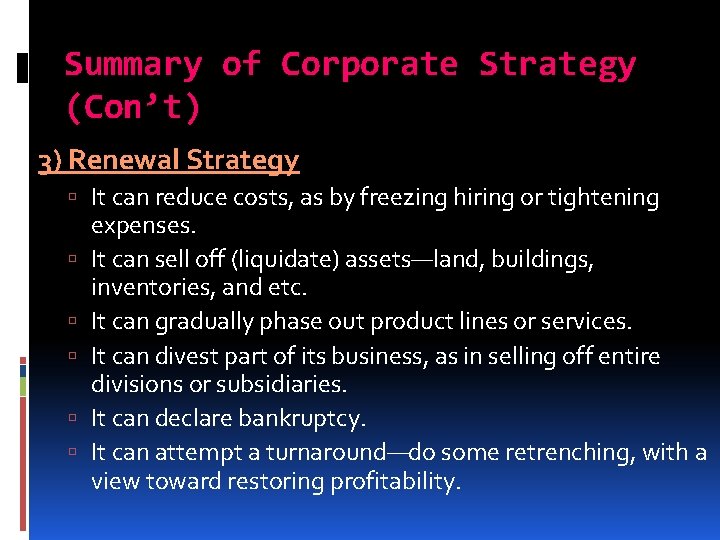Summary of Corporate Strategy (Con’t) 3) Renewal Strategy It can reduce costs, as by