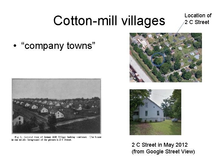 Cotton-mill villages Location of 2 C Street • “company towns” 2 C Street in