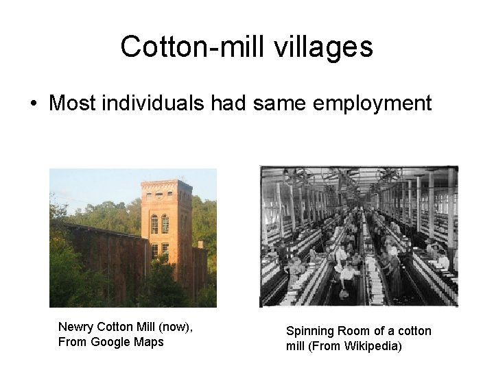 Cotton-mill villages • Most individuals had same employment Newry Cotton Mill (now), From Google