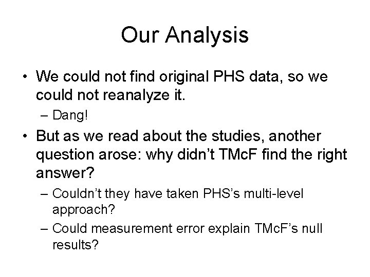 Our Analysis • We could not find original PHS data, so we could not