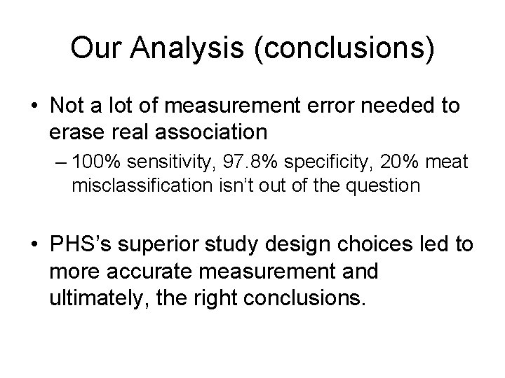Our Analysis (conclusions) • Not a lot of measurement error needed to erase real
