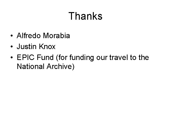 Thanks • Alfredo Morabia • Justin Knox • EPIC Fund (for funding our travel