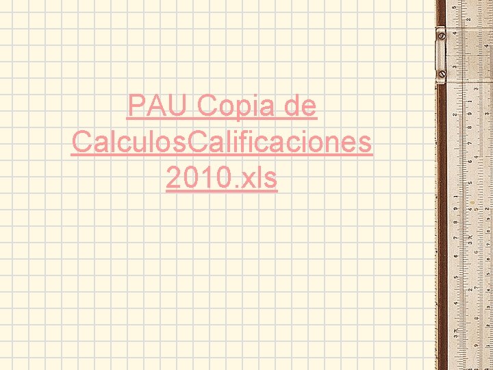 PAU Copia de Calculos. Calificaciones 2010. xls 