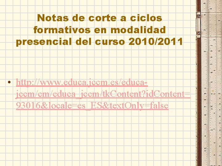 Notas de corte a ciclos formativos en modalidad presencial del curso 2010/2011 • http:
