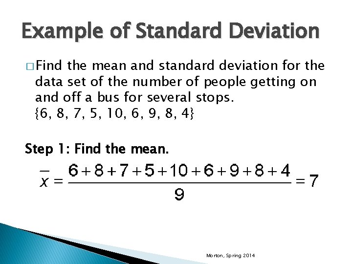 Example of Standard Deviation � Find the mean and standard deviation for the data