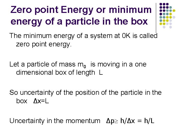 Zero point Energy or minimum energy of a particle in the box The minimum