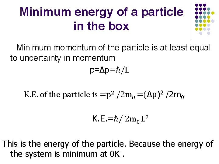 Minimum energy of a particle in the box Minimum momentum of the particle is