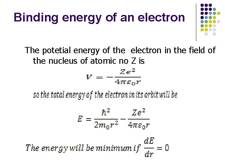 Binding energy of an electron The potetial energy of the electron in the field