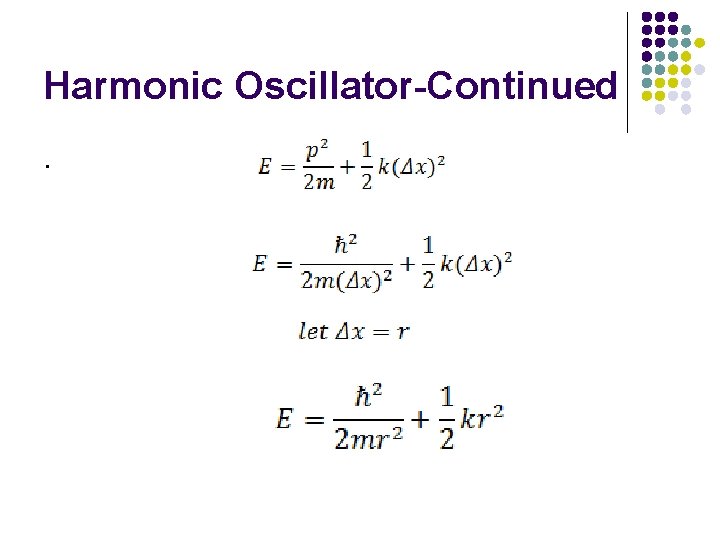 Harmonic Oscillator-Continued. 