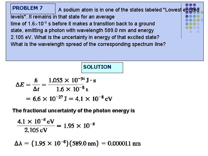 PROBLEM 7 A sodium atom is in one of the states labeled ''Lowest excited