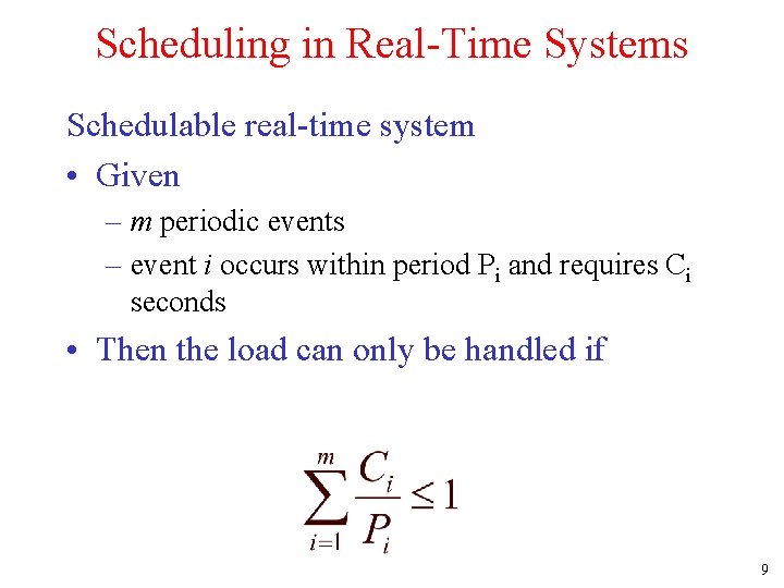 Scheduling in Real-Time Systems Schedulable real-time system • Given – m periodic events –