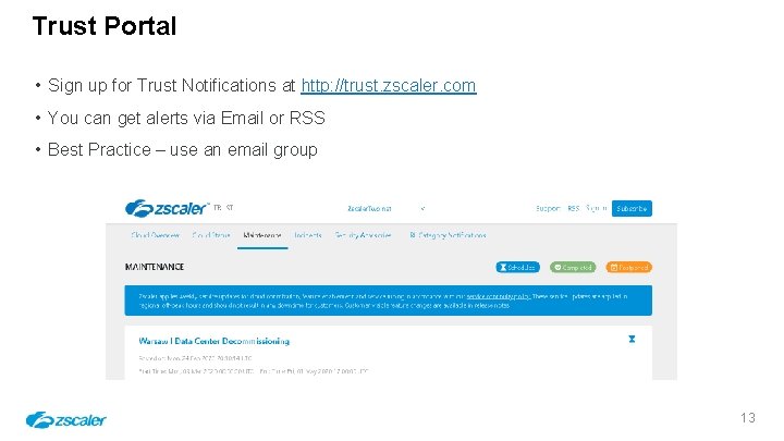 Trust Portal • Sign up for Trust Notifications at http: //trust. zscaler. com •