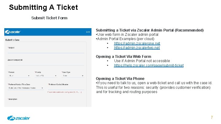 Submitting A Ticket Submit Ticket Form Submitting a Ticket via Zscaler Admin Portal (Recommended)