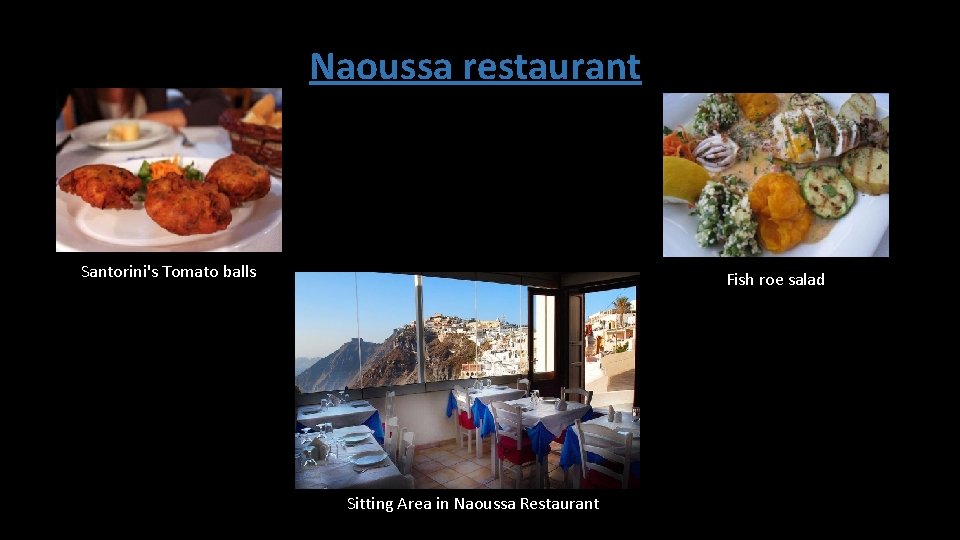 Naoussa restaurant Santorini's Tomato balls Fish roe salad Sitting Area in Naoussa Restaurant 