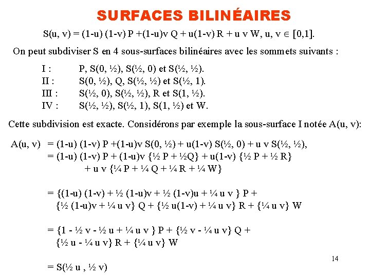SURFACES BILINÉAIRES S(u, v) = (1 -u) (1 -v) P +(1 -u)v Q +
