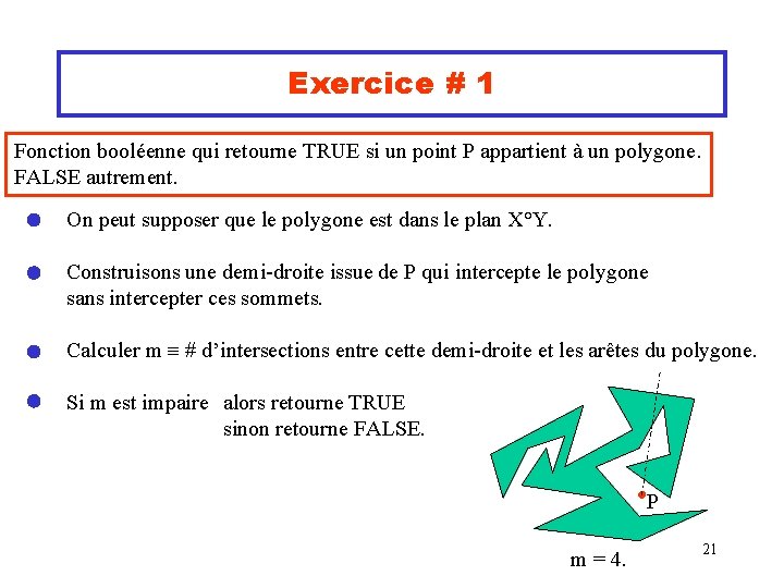 Exercice # 1 Fonction booléenne qui retourne TRUE si un point P appartient à