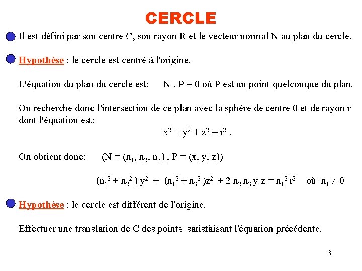 CERCLE Il est défini par son centre C, son rayon R et le vecteur