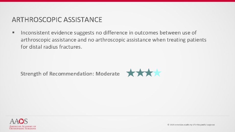 ARTHROSCOPIC ASSISTANCE § Inconsistent evidence suggests no difference in outcomes between use of arthroscopic