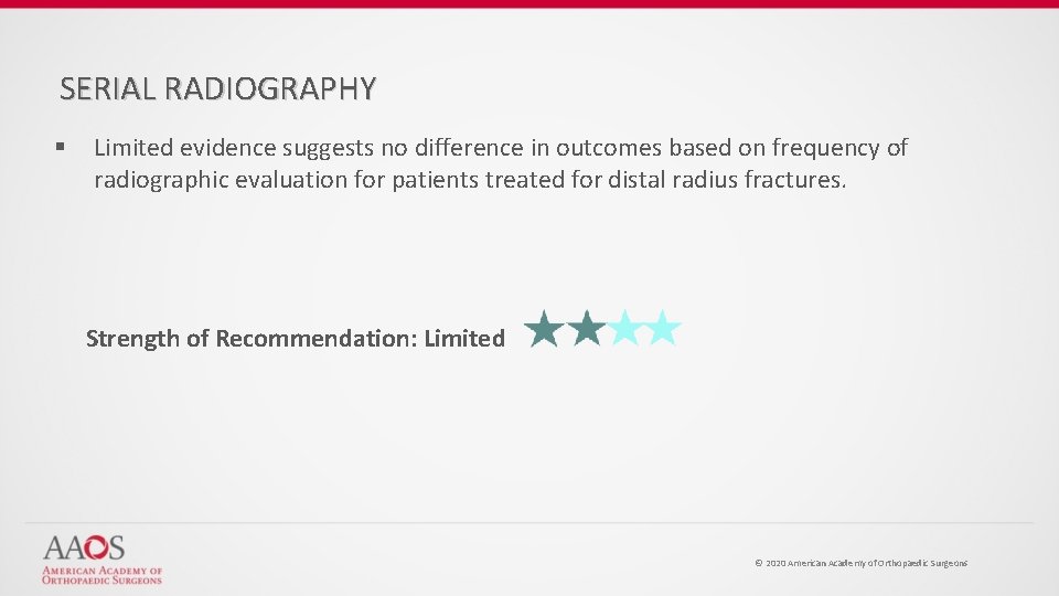 SERIAL RADIOGRAPHY § Limited evidence suggests no difference in outcomes based on frequency of