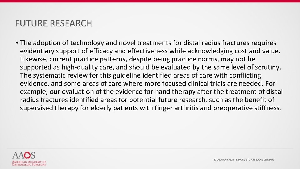 FUTURE RESEARCH • The adoption of technology and novel treatments for distal radius fractures